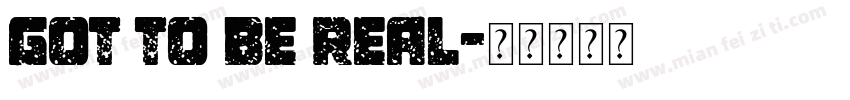 Got to be Real字体转换